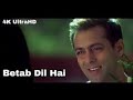 Betab Dil Hai Phir Milenge 2004 4K Salman Khan Shilpa Shetty Abhishek Bachchan