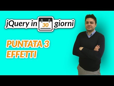 jQuery in 30 giorni - Puntata 3: effetti ed animazioni