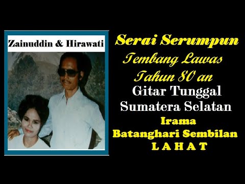 Serai Serumpun - Zainuddin ft Hirawati, Gitar Tunggal Sumatera Selatan | Batanghari Sembilan #LAHAT