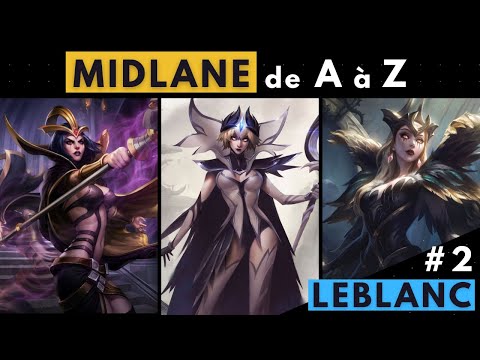 MIDLANE de A à Z - Jouer LEBLANC comme un PRO ! #2