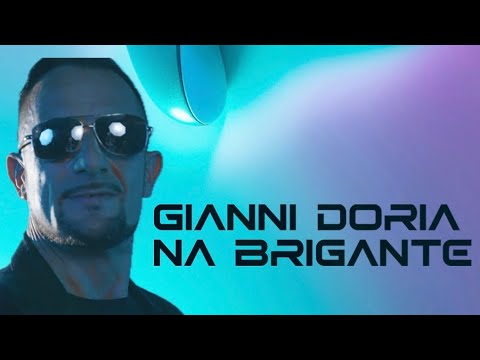 GIANNI DORIA-NA BRIGANTE (VIDEO UFFICIALE 2024)