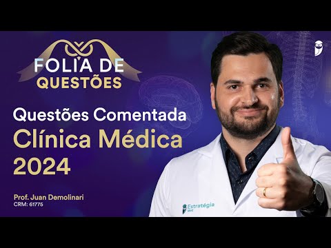 Questões Comentadas Clínica Médica - Residência Médica 2024 - Folia de Questões