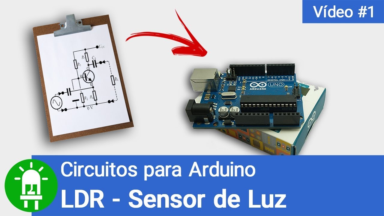 Como Usar o LDR no Arduino ? - Circuitos para Arduino - Vídeo #1
