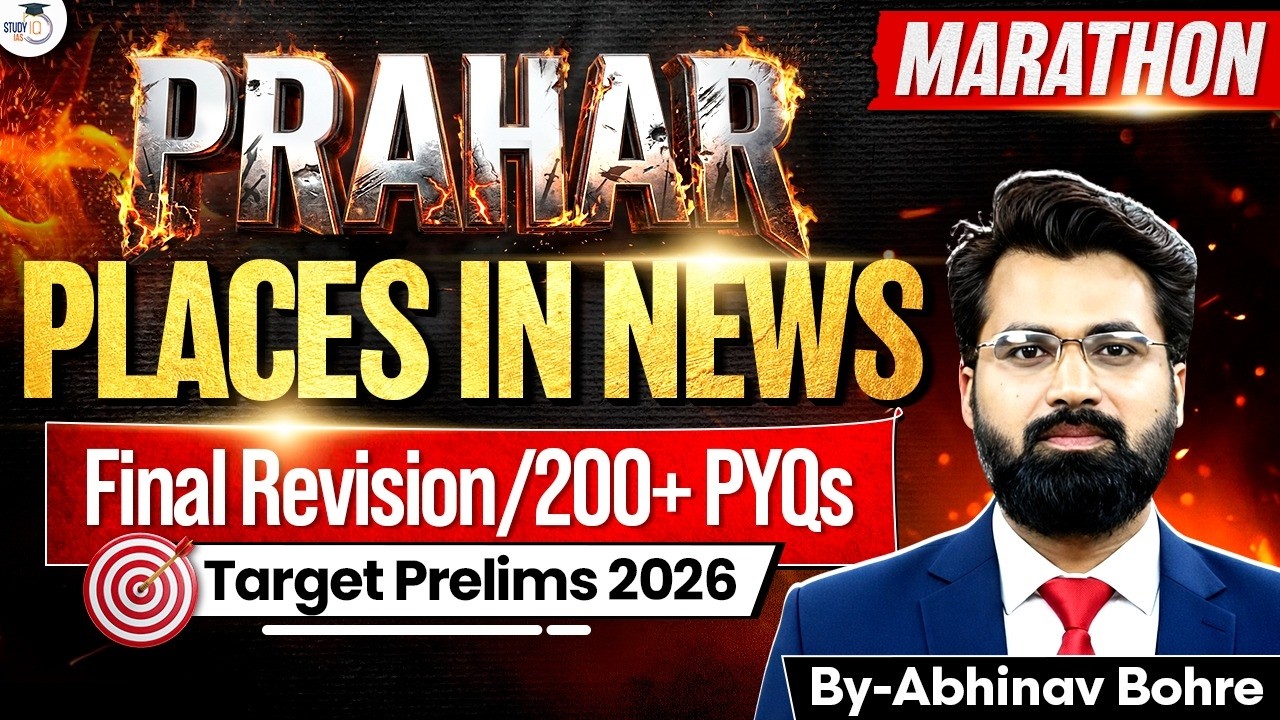 Places in News Revision Class | All Places in News Marathon for UPSC Prelims 2026 | StudyIQ