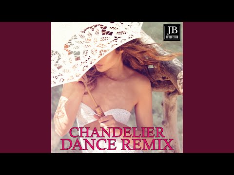 Chandelier (Dance Version Remix)