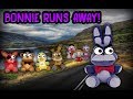 Freddy Fazbear And Friends Bonnie Runs Away