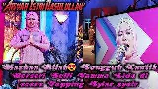 Download lagu Mashaa Allah ‼️ SELFI YAMMA LIDA AISYAH ISTRI RASULULLAH || TAPPING SYIAR SYAIR SCTV mp3