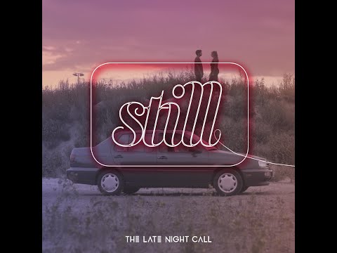 The Late Night Call - Still (Official Video)