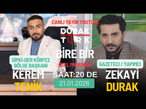 ZEKAYİ DURAK'LA BİRE BİR KONUK; SİPKİ DER KÖRFEZ BÖLGE BAŞKANI KEREM TENİK
