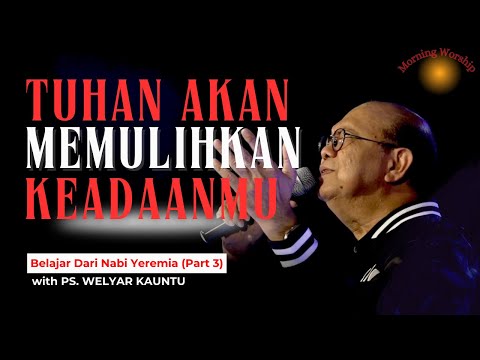 TUHAN AKAN MEMULIHKAN KEADAANMU || MORNING WORSHIP - 23 APRIL 2025
