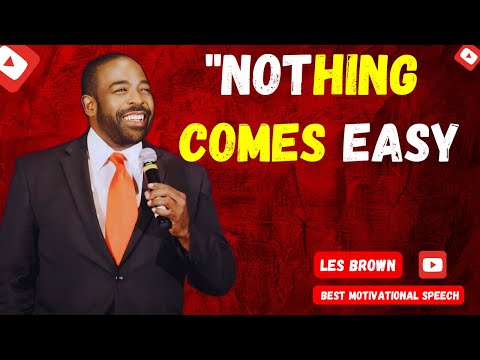 "NOTHING COMES EASY" | #MotivoVictory #LesBrownStyl