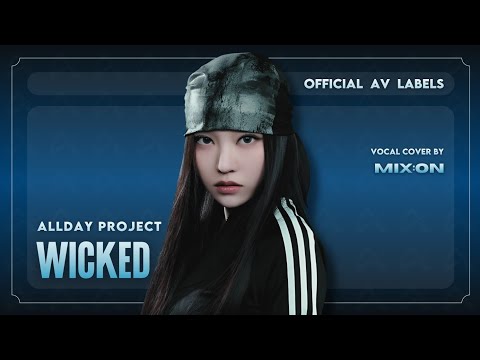 [HOT DEBUT] ALLDAY PROJECT 'Wicked' Vocal Cover by MIX:ON