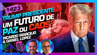 POSSE DE TRUMP:  RICARDO MARCILIO E DANIEL LOPEZ - Inteligência Ltda. Podcast #1423