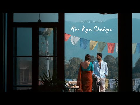 Aur Kya Chahiye Lyrics – Paresh Pahuja 2025