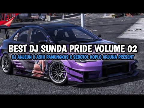 BEST DJ SUNDA PRIDE VOL 02 ARJUNA PRESENT DJ ANJEUN X ASIH PAMUNGKAS X SEBOTOL MINUMAN [KOPLO]