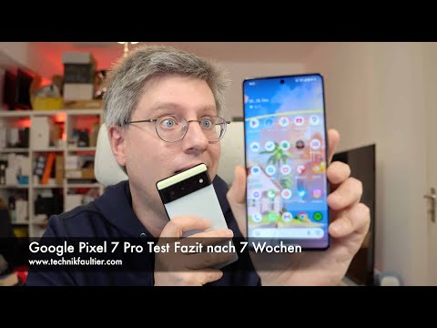 Google Pixel 7 Pro Test Fazit nach 7 Wochen