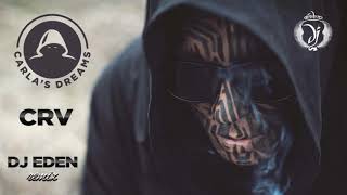 CARLA&#39;S DREAMS - CRV (Dj Eden rmx)