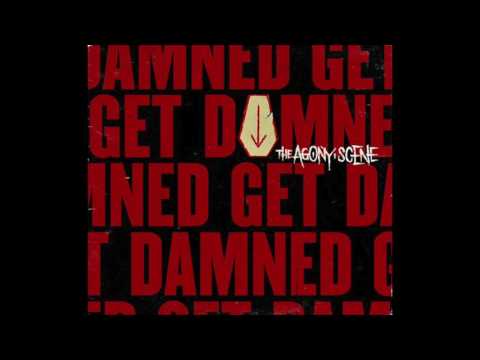 The Agony Scene - Get Damned (Full Album 2007)