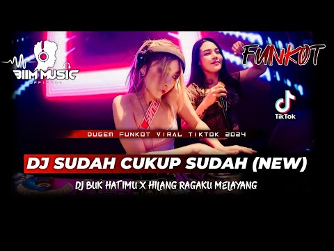 DJ BEST FUNKOT‼️|| DJ SUDAH CUKUP SUDAH (NEW)‼️|| DJ BUKA HATIMU‼️| DJ CINTA INI MEMBUNUHKU‼️DJ Biim