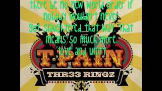 [on screen lyrics] Change- T-Pain feat Diddy, Akon &amp; Mary J. Blige