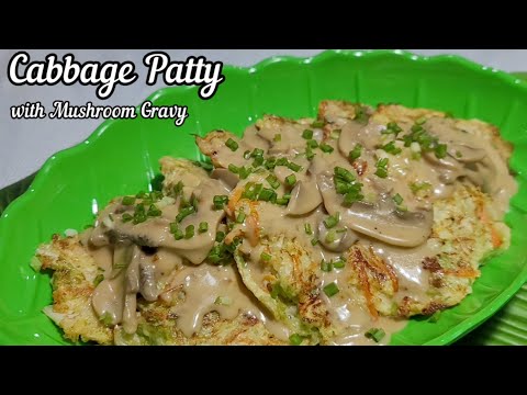 Cabbage Patty with Mushroom Gravy Recipe | Simple and delicious