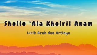 Download lagu SHOLLU ALA KHOIRIL ANAM ( Lirik Arab Dan Artinya ) mp3