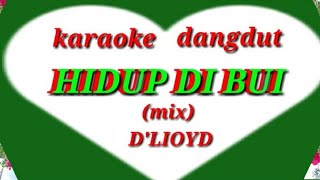 Download lagu karaoke hidup dibui dangdut mix..D'LIOYD mp3 Download lagu karaoke hidup dibui dangdut mix..D'LIOYD mp3