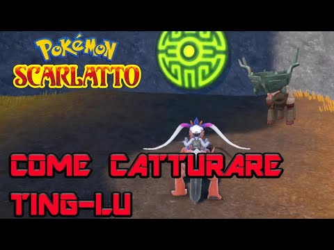 POKÉMON SCARLATTO COME CATTURARE : I LEGGENDARI  TING-LU