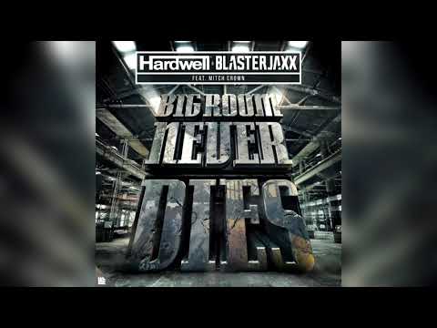 Hardwell & Blasterjaxx (feat. Mitch Crown) - Bigroom Never Dies (Original Mix)