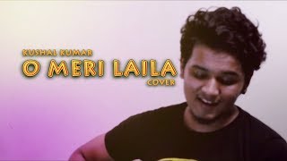 O Meri Laila | Laila Majnu | Atif Aslam | Jyotica Tangri | Unplugged Guitar Cover | Kushal Kumar