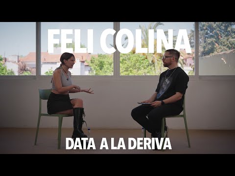 Feli Colina - La intuición del artista en un mundo de datos | Data a la deriva #5