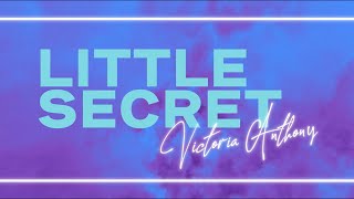 Victoria Anthony - Little Secret (Official Lyric Video)