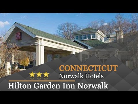 Hilton Garden Inn Norwalk - Norwalk Hotels, Connecticut
