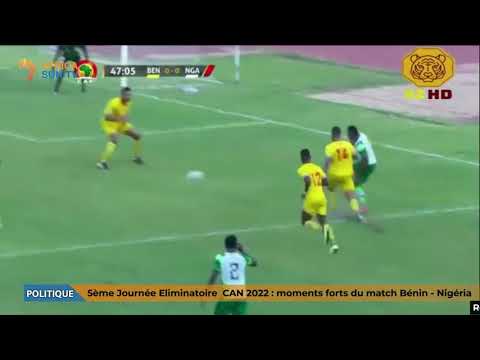 Eliminatoires CAN 2022 / Bénin – Nigéria 0-1 : retour en images sur les temps forts du match