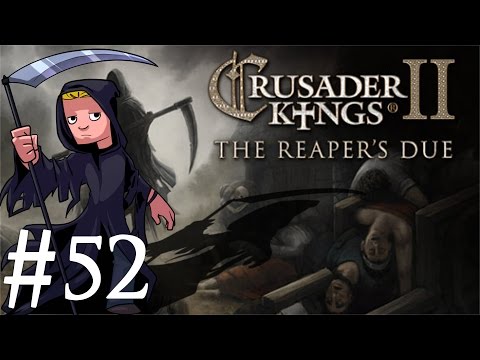 Crusader Kings 2 | The Reapers Due | Part 52 | Working Audio?