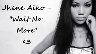 Jhene’ Aiko | Wait No More - Instrumental Karaoke • Lyric Video