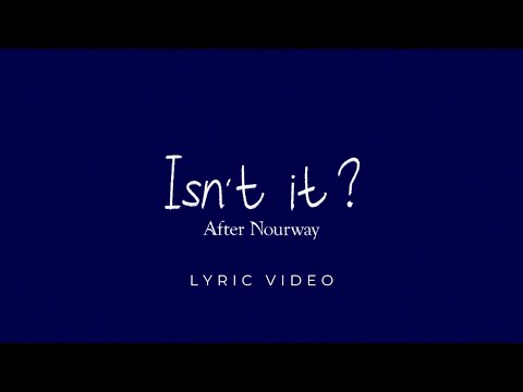 After Nourway - Isn't It? (Official Lyric Video)