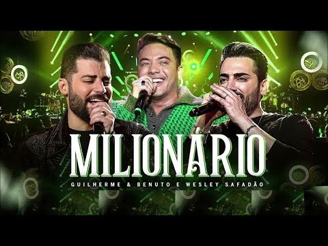 Milionário - Guilherme e Benuto / Wesley Safadão 🎵🎵🎵 As Melhores Músicas Sertanejas 🔥🔥🔥