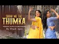 Show Me The Thumka | Tu Joothi Main Makkar | Wedding Choreography | Khyati Jajoo