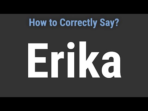 How to Pronounce Name Erika (Correctly!)