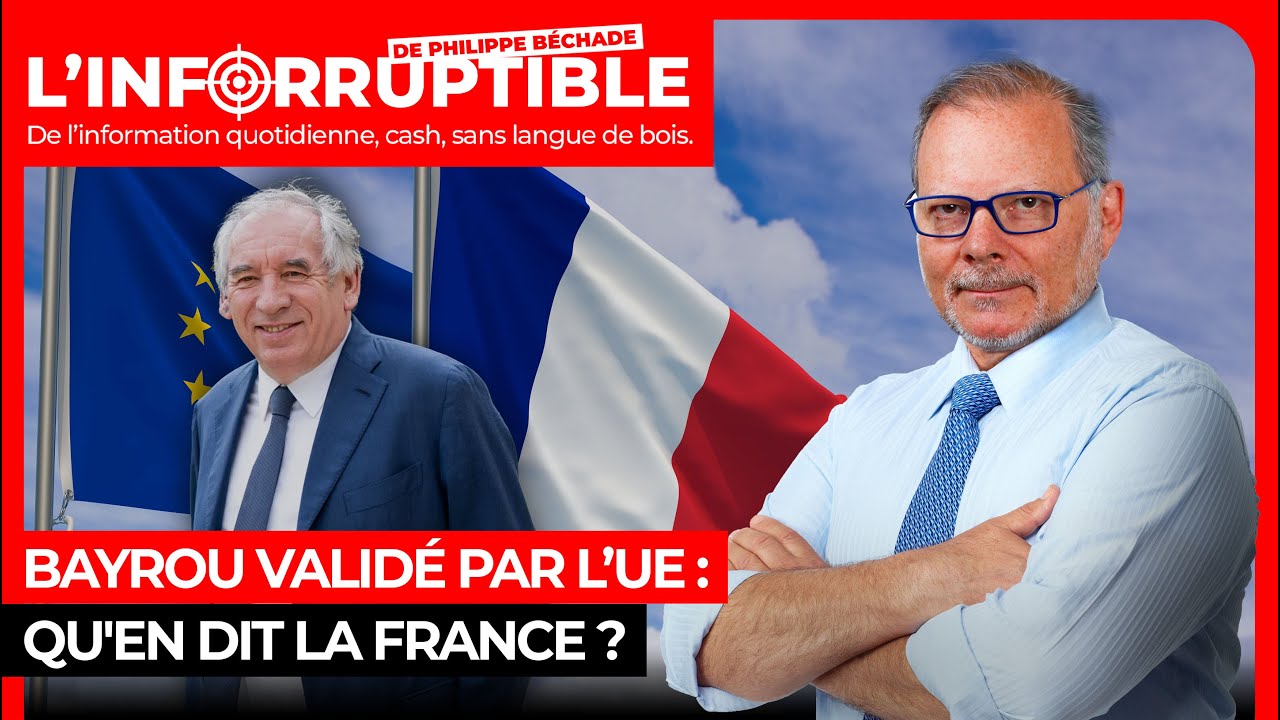 Bayrou validé par l’UE : qu'en dit la France ?