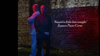 ERASURE - "Stayed a little late tonight" (Thierry Piano Cover)