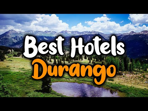 Best Hotels In Durango, CO - For Families, Couples, Work Trips, Luxury & Budget