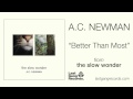 A.C. Newman - Better Than Most