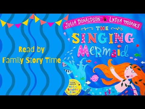 The Singing Mermaid by Julia Donaldson | Read Aloud | Bedtime Story | Children's Storytime