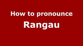 How to pronounce Rangau