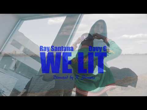 All For the Team Presents Ray Santana "We Lit" Featuring Davy G