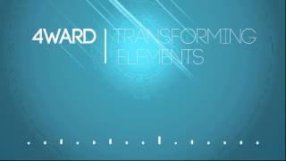 4Ward - Transforming Elements (Official Preview)