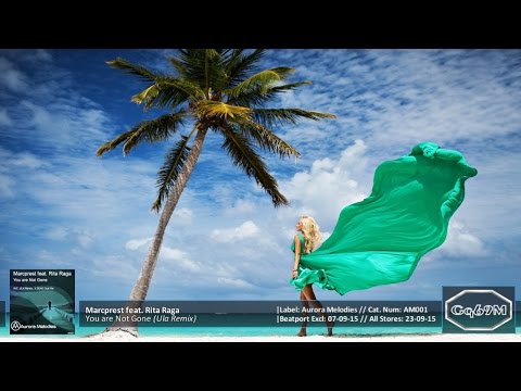 Marcprest feat. Rita Raga - You´re Not Gone (ULA Remix) [Aurora Melodies]