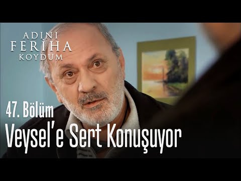 Rıza, Veysel'e sert konuşuyor - Adını Feriha Koydum 47. Bölüm